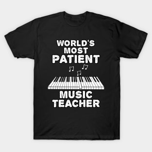 World's Most Patient Music Teacher, Piano Pianist Funny T-Shirt